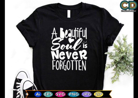 A Beautiful Soul is Never Forgotten