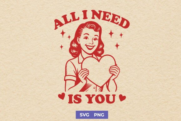 All I Need is You SVG Retro Valentine