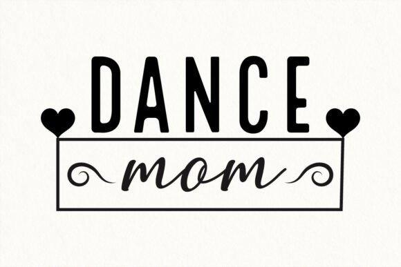 Dance Mom SVG, Heart Frame Dance Quote