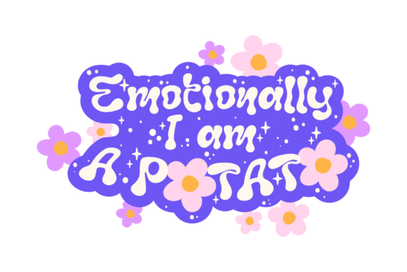 Emotionally I Am a Potato