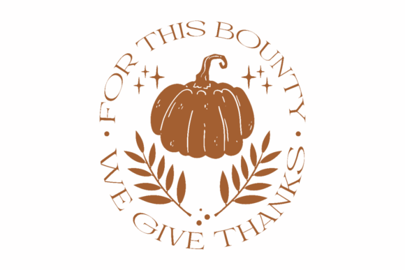 For This Bounty We Give Thanks