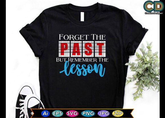 Forget the Past but Remember the Lesson