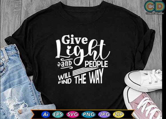Give Light and People Will Find the Way
