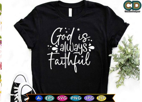 God is Always Faithful Christian T-shirt
