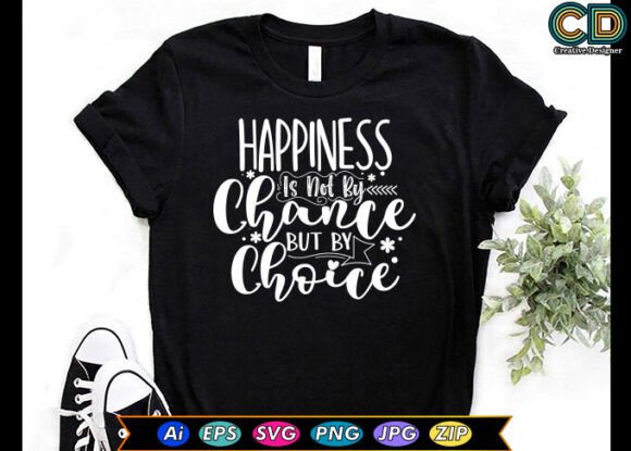 Happiness is Not by Chance, but by Choice