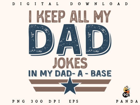 I Keep All My Dad Jokes Png Eps Design