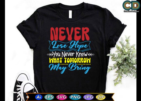 Never Lose Hope Motivational T-SHIRT