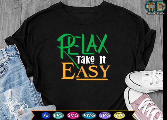 Relax, Take It Easy. Free T-shirt