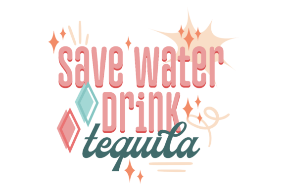 Save Water Drink Tequila SVG