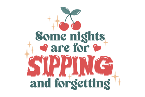 Some Nights Are for Sipping