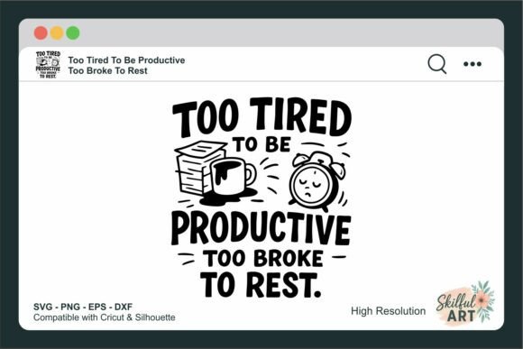 Too Tired to Be Productive Funny Quote