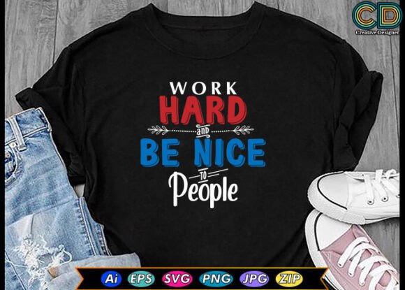Work Hard and Be Nice to People